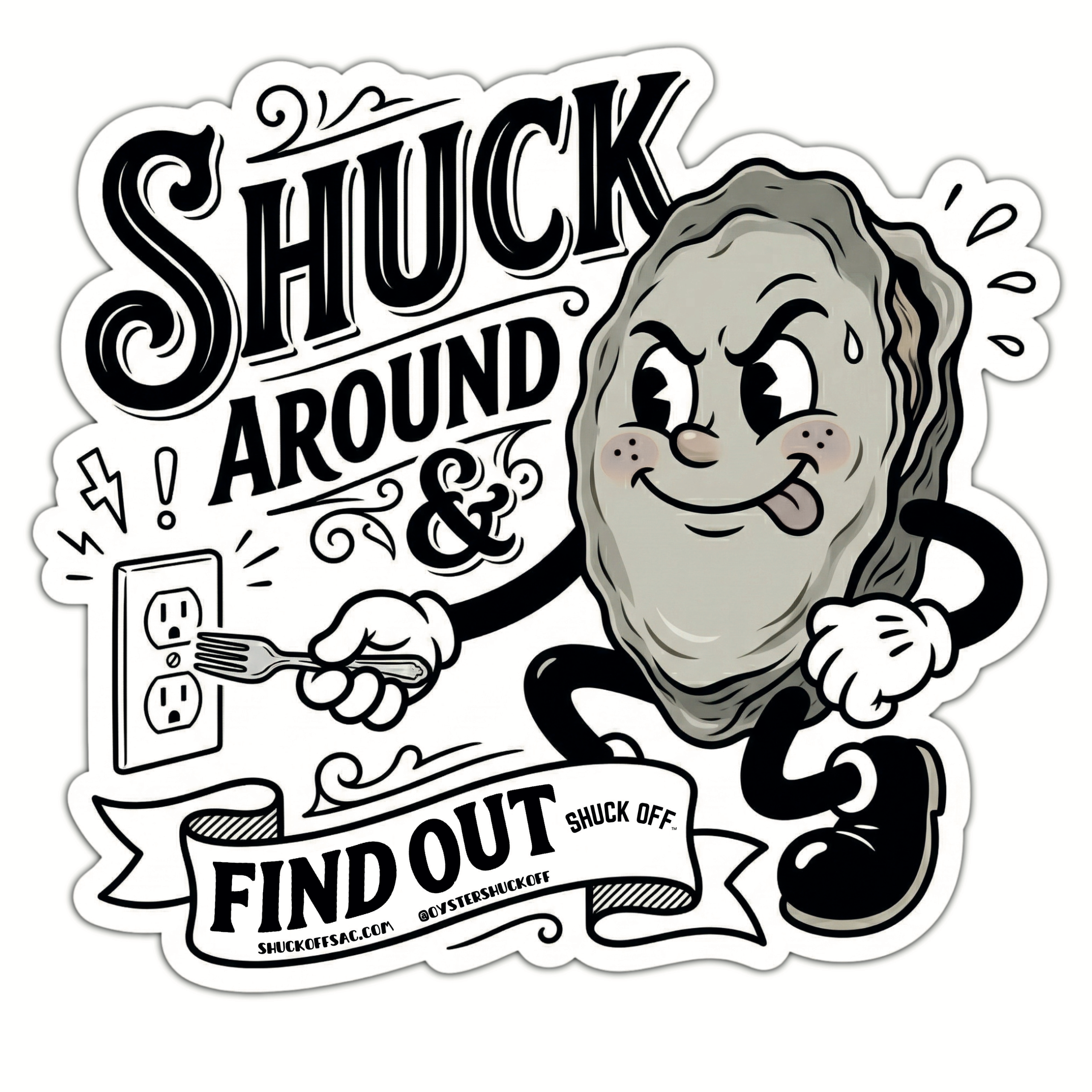 Shuck Around and Find Out Sticker